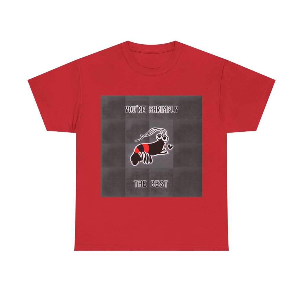T-Shirt You're Shrimply The Best Graphic
