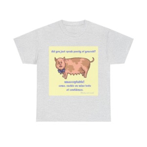 T-Shirt: Unacceptable Pig Confidence Graphic