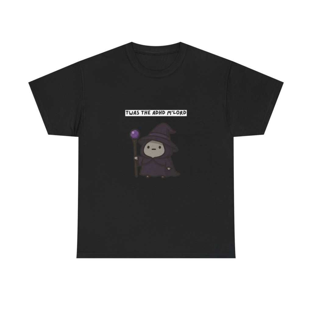 ADHD Wizard Graphic T-Shirt 'Twas the ADHD M'Lord'