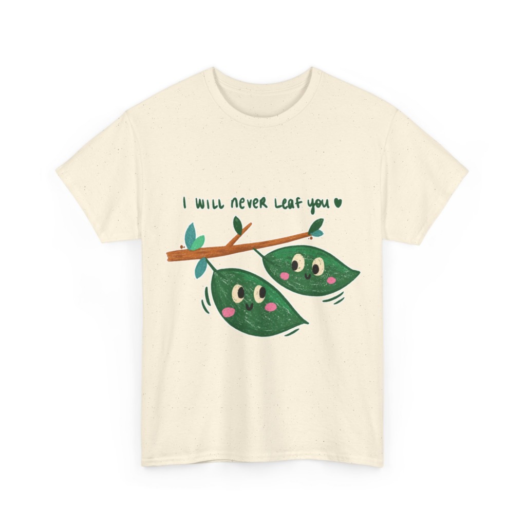 Cute Leaves 'I Will Never Leaf You' Graphic T-Shirt