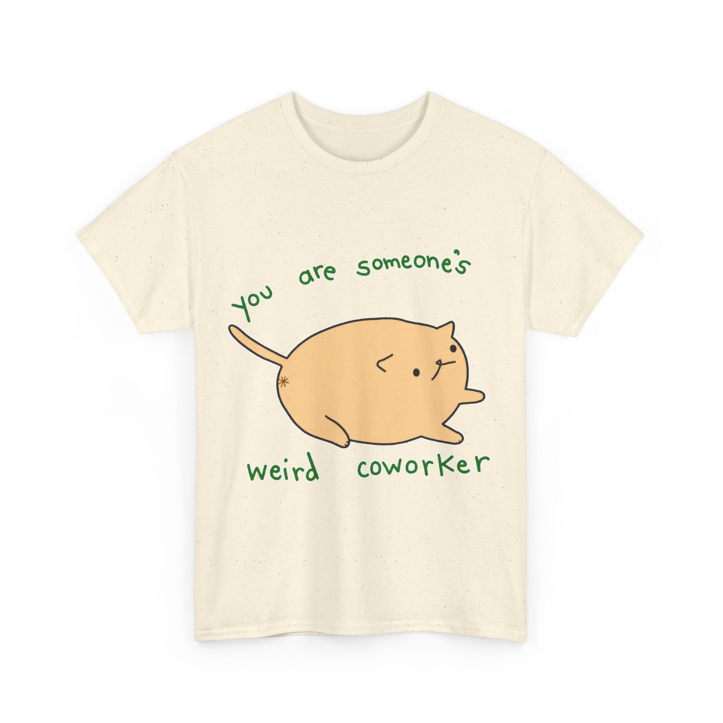T-Shirt with Chonky Cat 'Weird Coworker' Quote