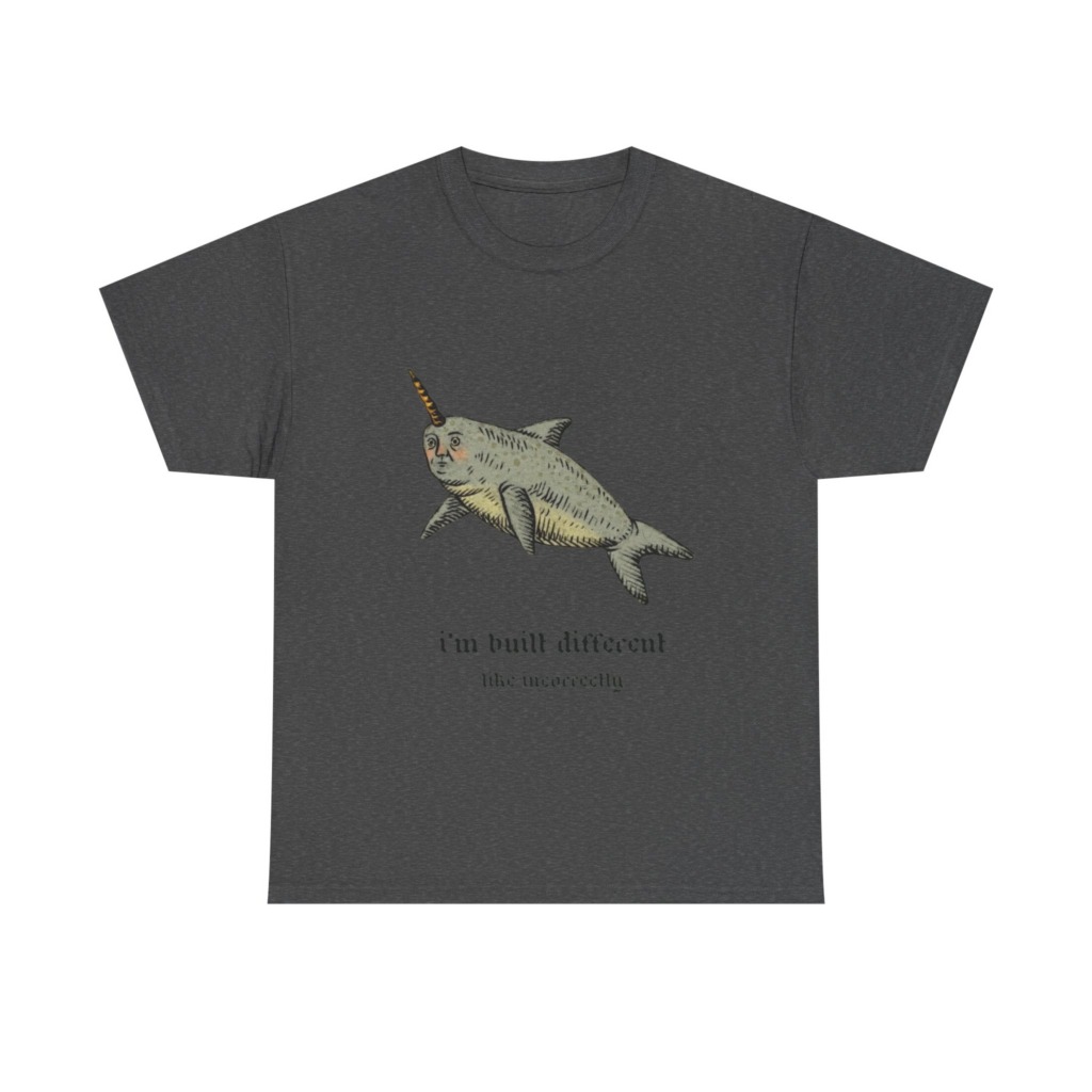 T-Shirt: Human-Faced Narwhal 'Built Different' Graphic