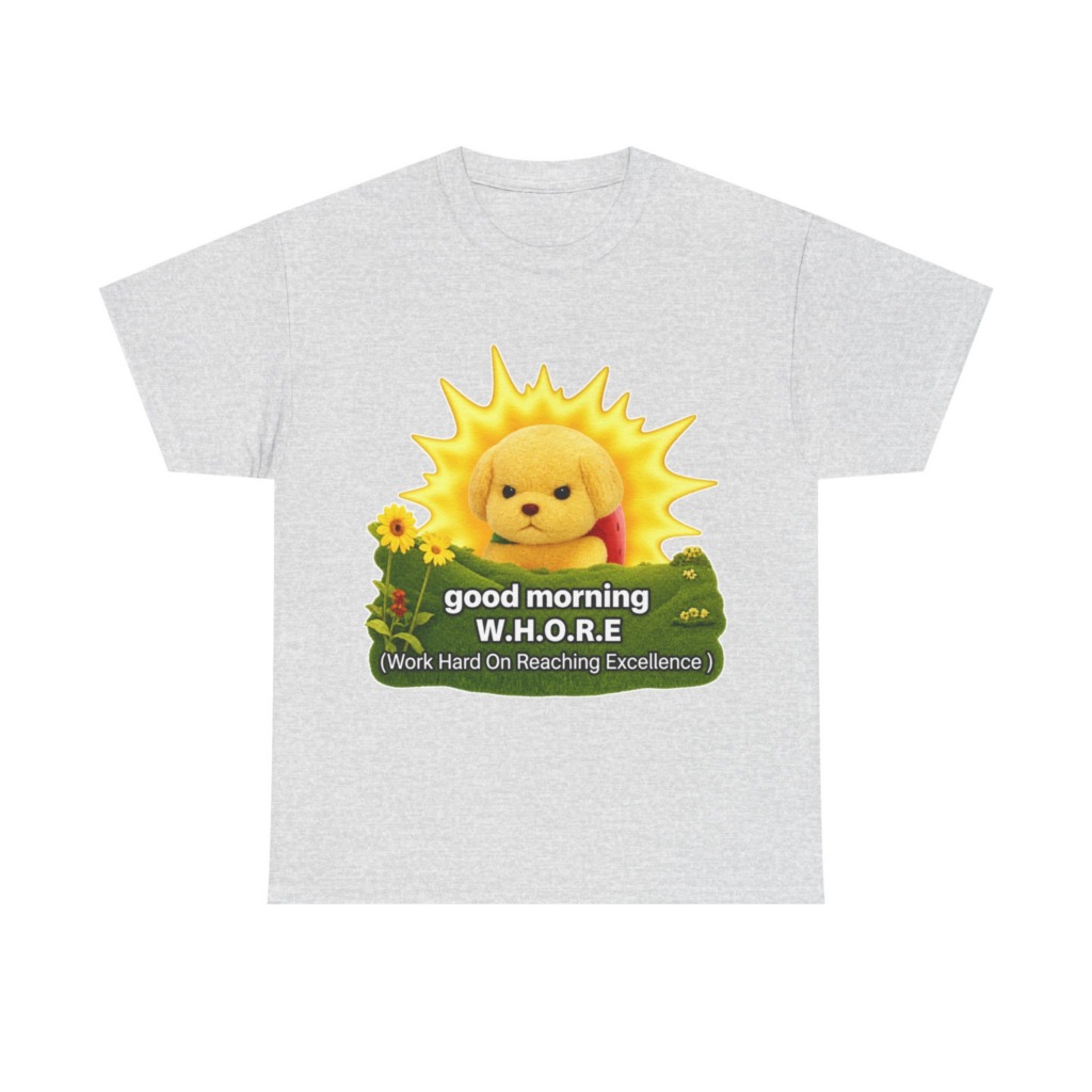 T-Shirt with Grumpy Puppy 'Good Morning W.H.O.R.E.'