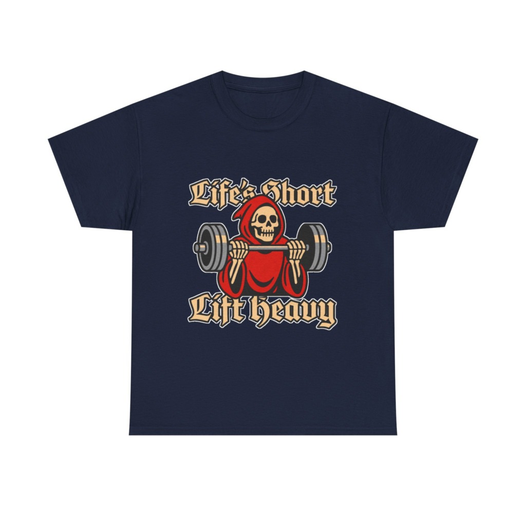 Life's Short Lift Heavy Grim Reaper T-Shirt