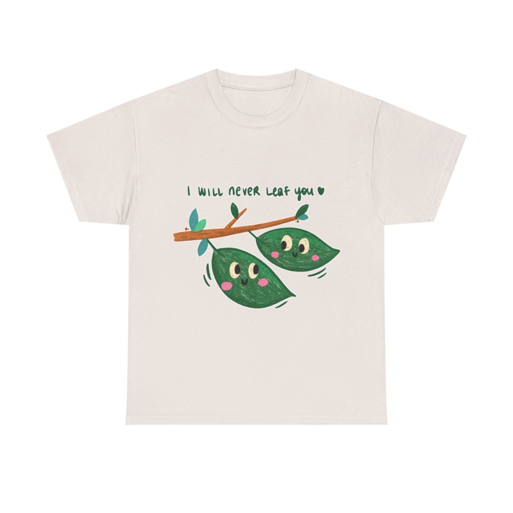 Cute Leaves 'I Will Never Leaf You' Graphic T-Shirt