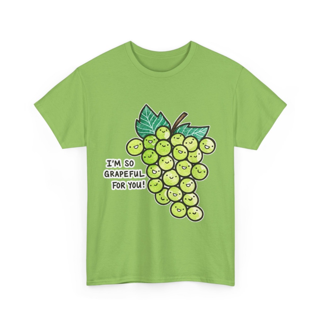 T-Shirt: 'I'm So Grapeful For You!' Smiling Grapes