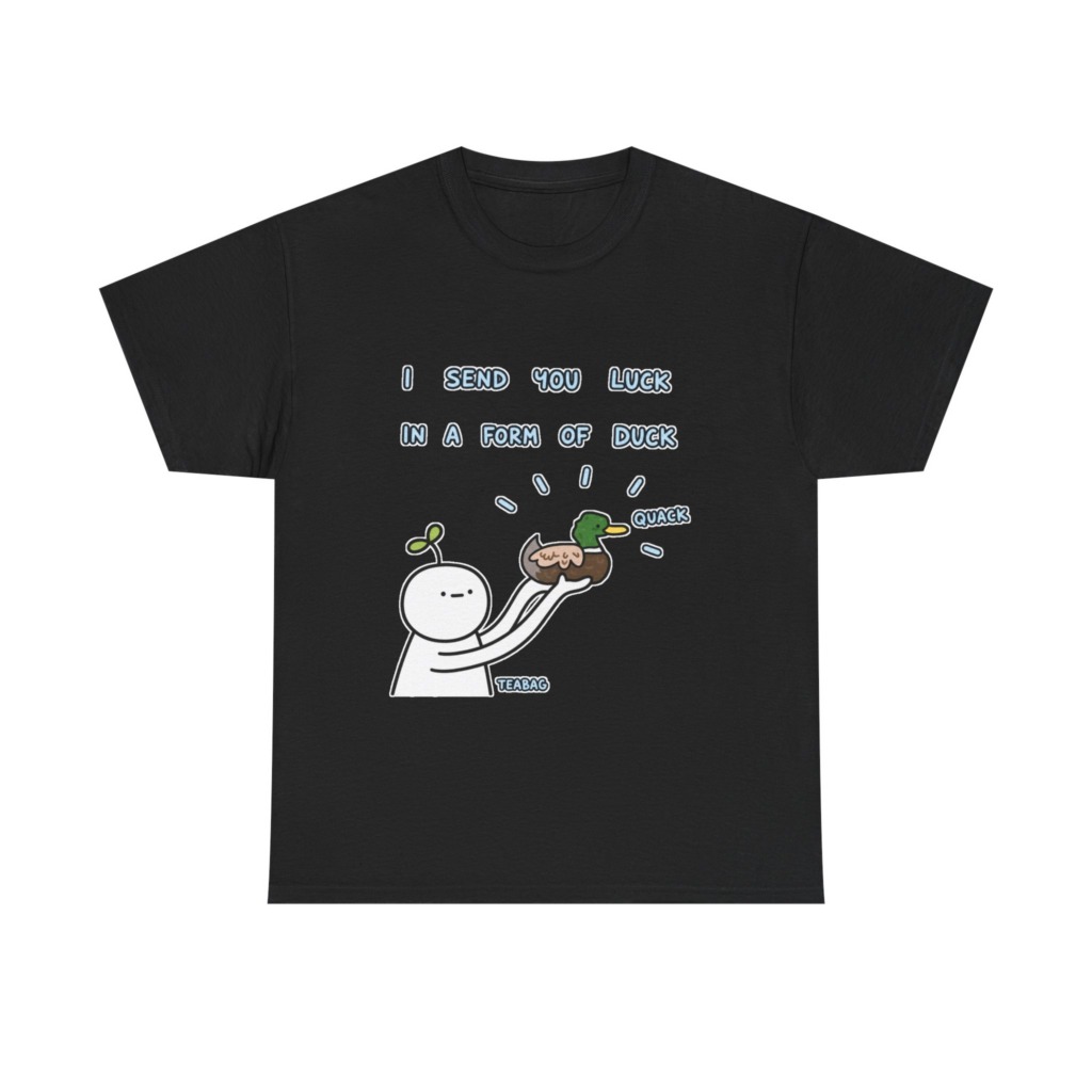 T-Shirt: I Send You Luck Duck Graphic