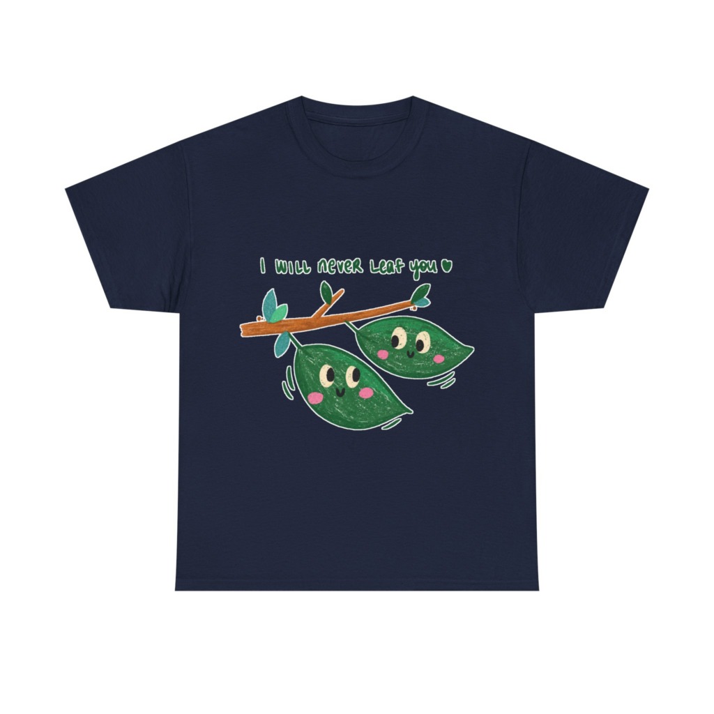 Cute Leaves 'I Will Never Leaf You' Graphic T-Shirt