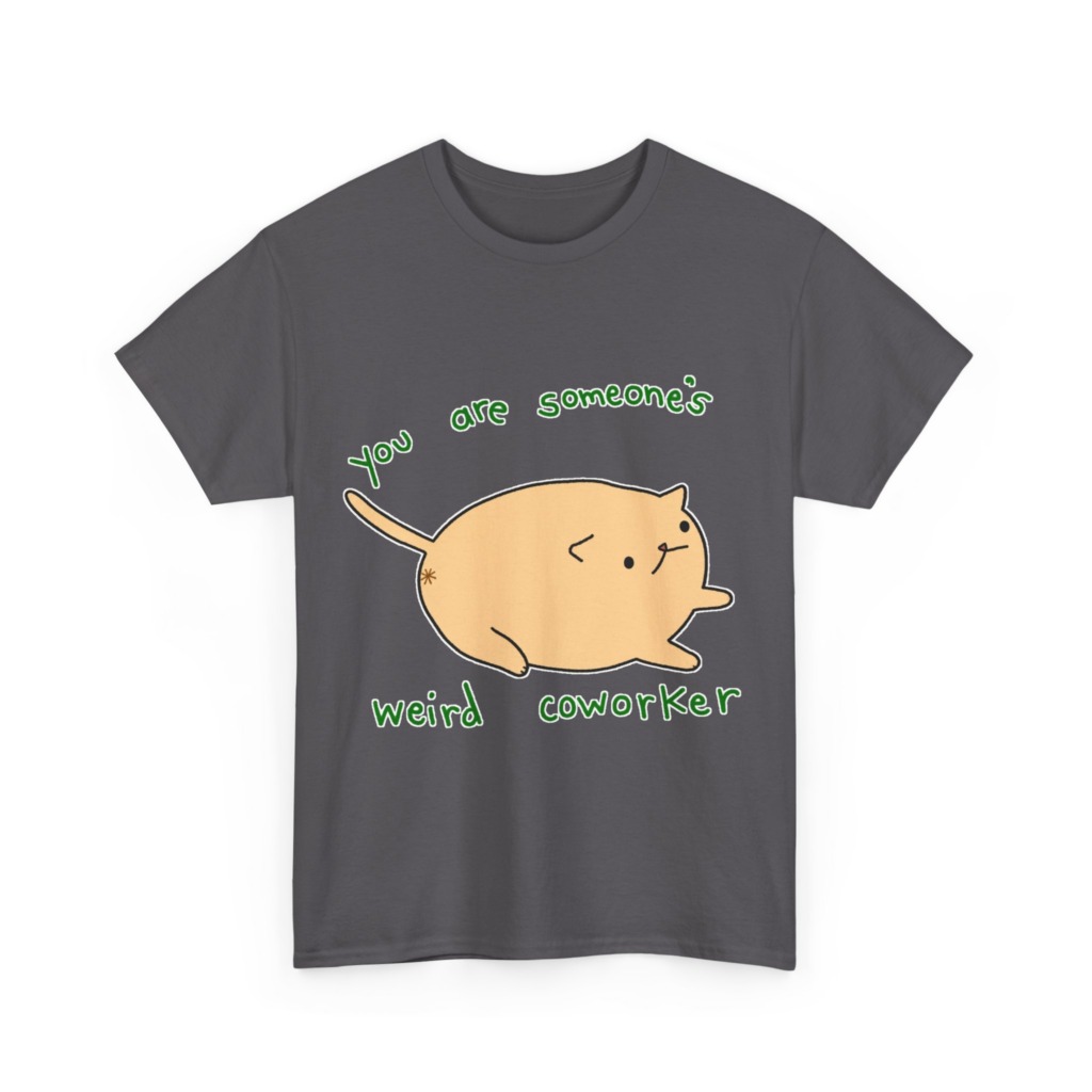 T-Shirt with Chonky Cat 'Weird Coworker' Quote