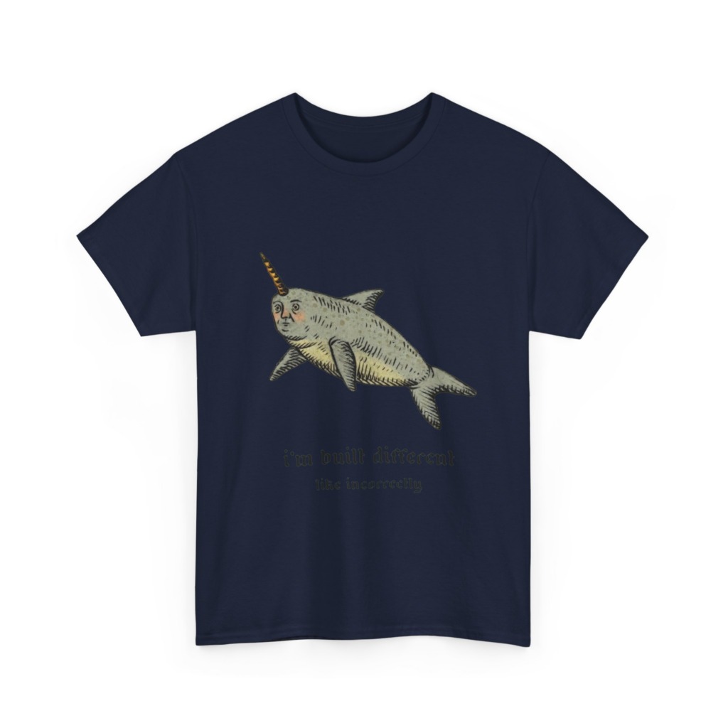 T-Shirt: Human-Faced Narwhal 'Built Different' Graphic