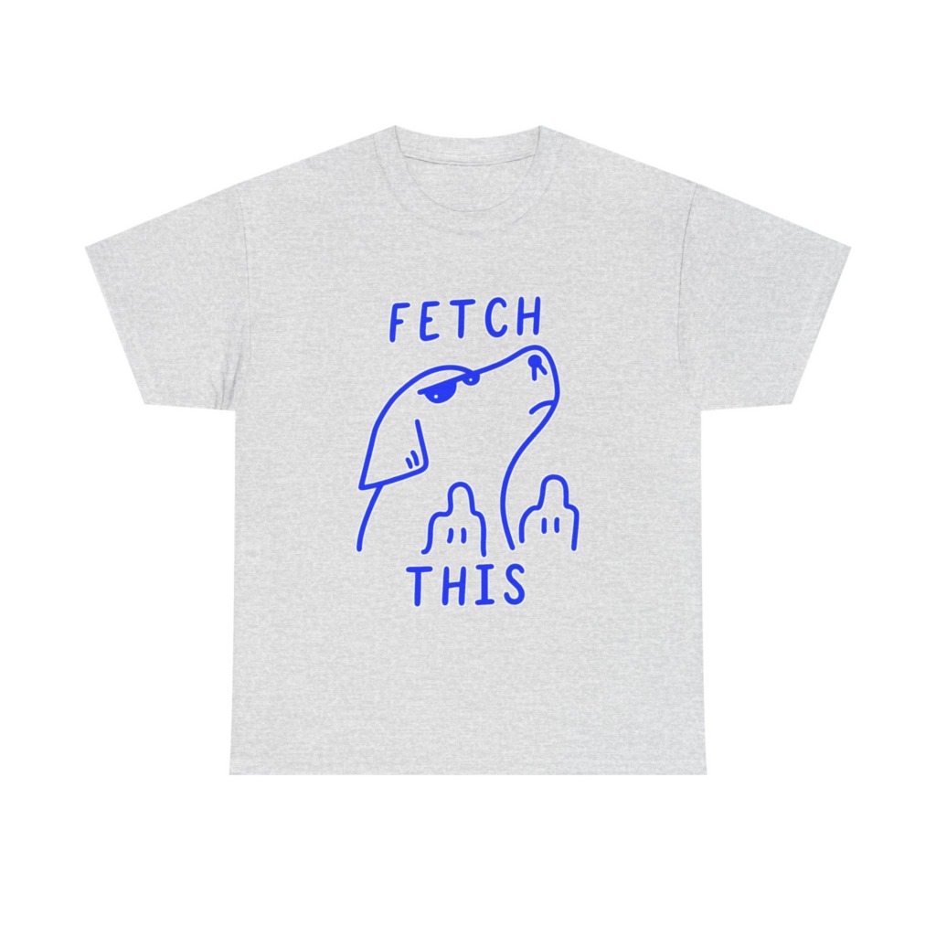 T-Shirt with 'Fetch This' Blue Dog Graphic