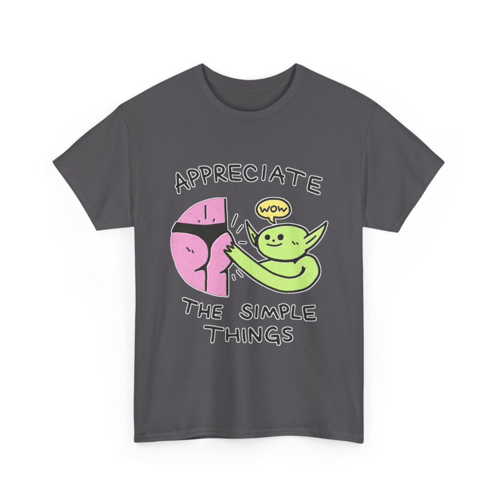 T-Shirt: Appreciate The Simple Things Butt Pat Graphic