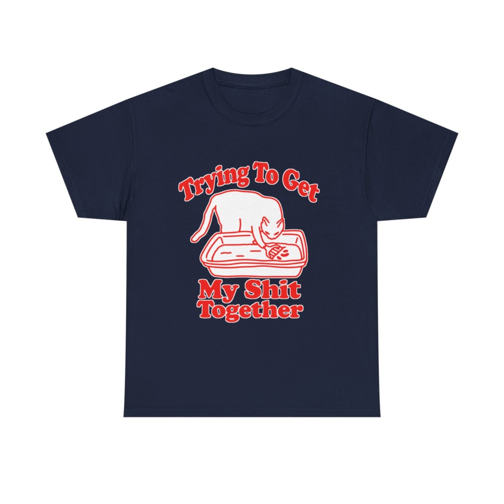 T-Shirt: Trying To Get My Shit Together Cat