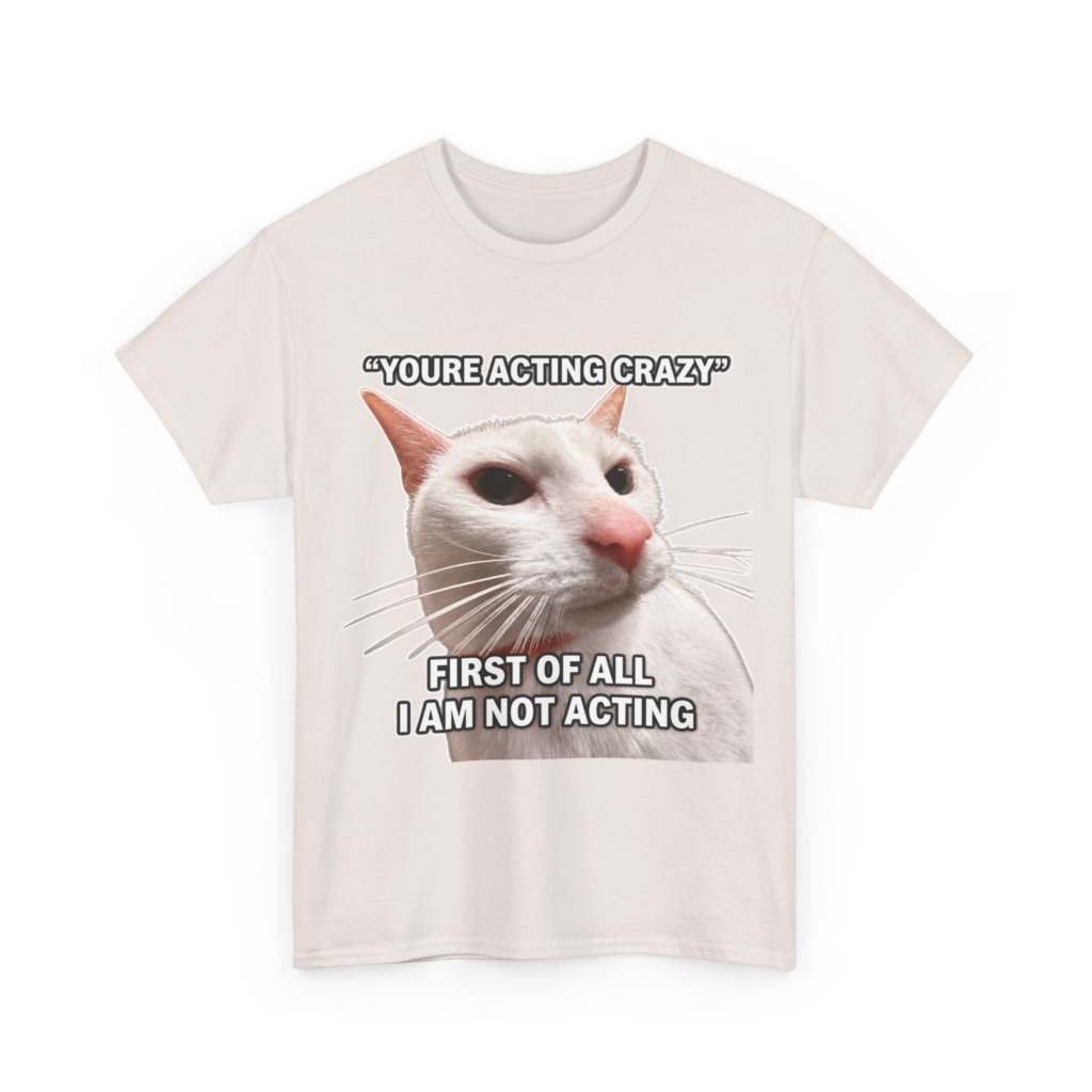 White Cat Meme 'I Am Not Acting' T-Shirt
