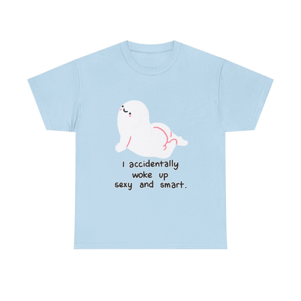 T-Shirt: Witty 'Woke Up Sexy & Smart' Graphic Tee