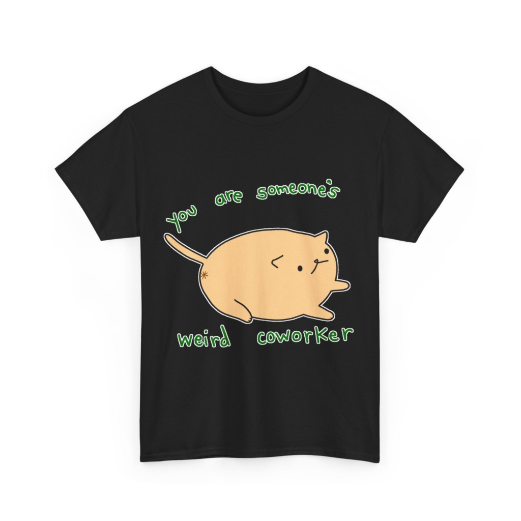 T-Shirt with Chonky Cat 'Weird Coworker' Quote