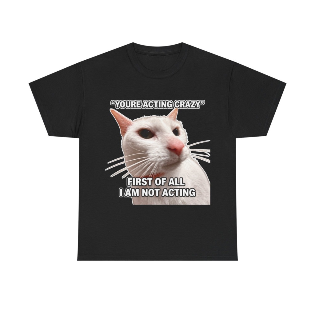 White Cat Meme 'I Am Not Acting' T-Shirt