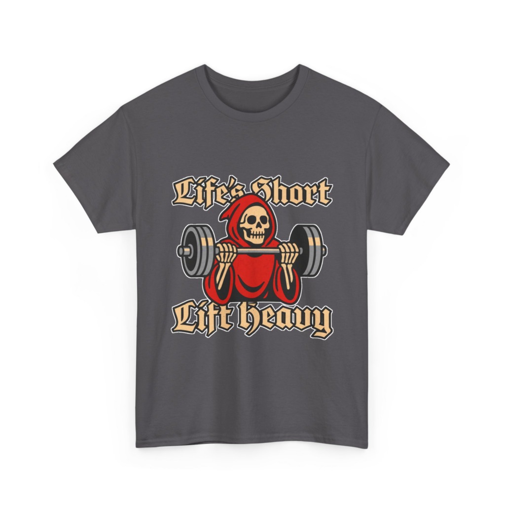 Life's Short Lift Heavy Grim Reaper T-Shirt