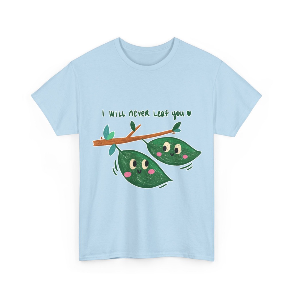 Cute Leaves 'I Will Never Leaf You' Graphic T-Shirt