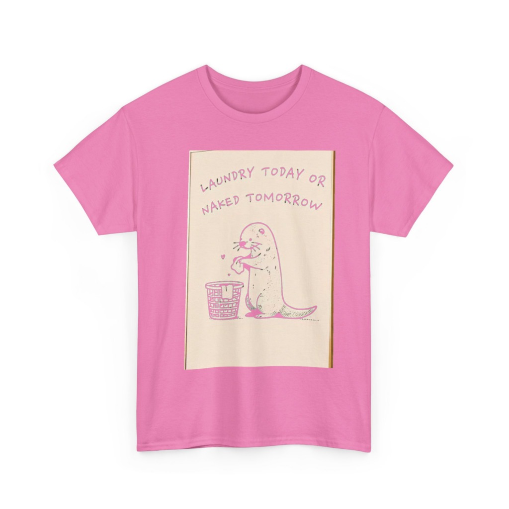 Funny Otter Laundry Today or Naked Tomorrow T-Shirt