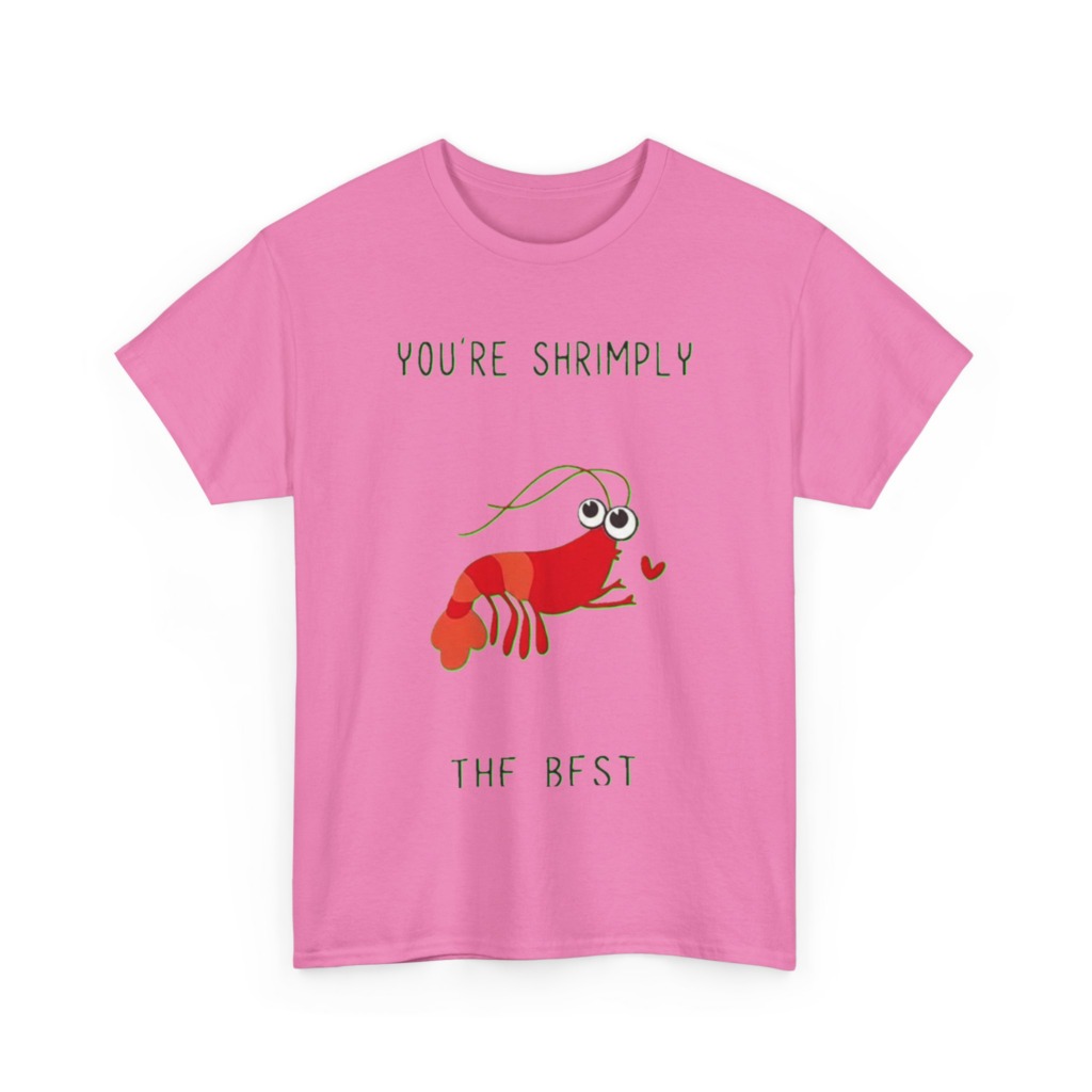 T-Shirt: You're Shrimply The Best Cute Shrimp Graphic