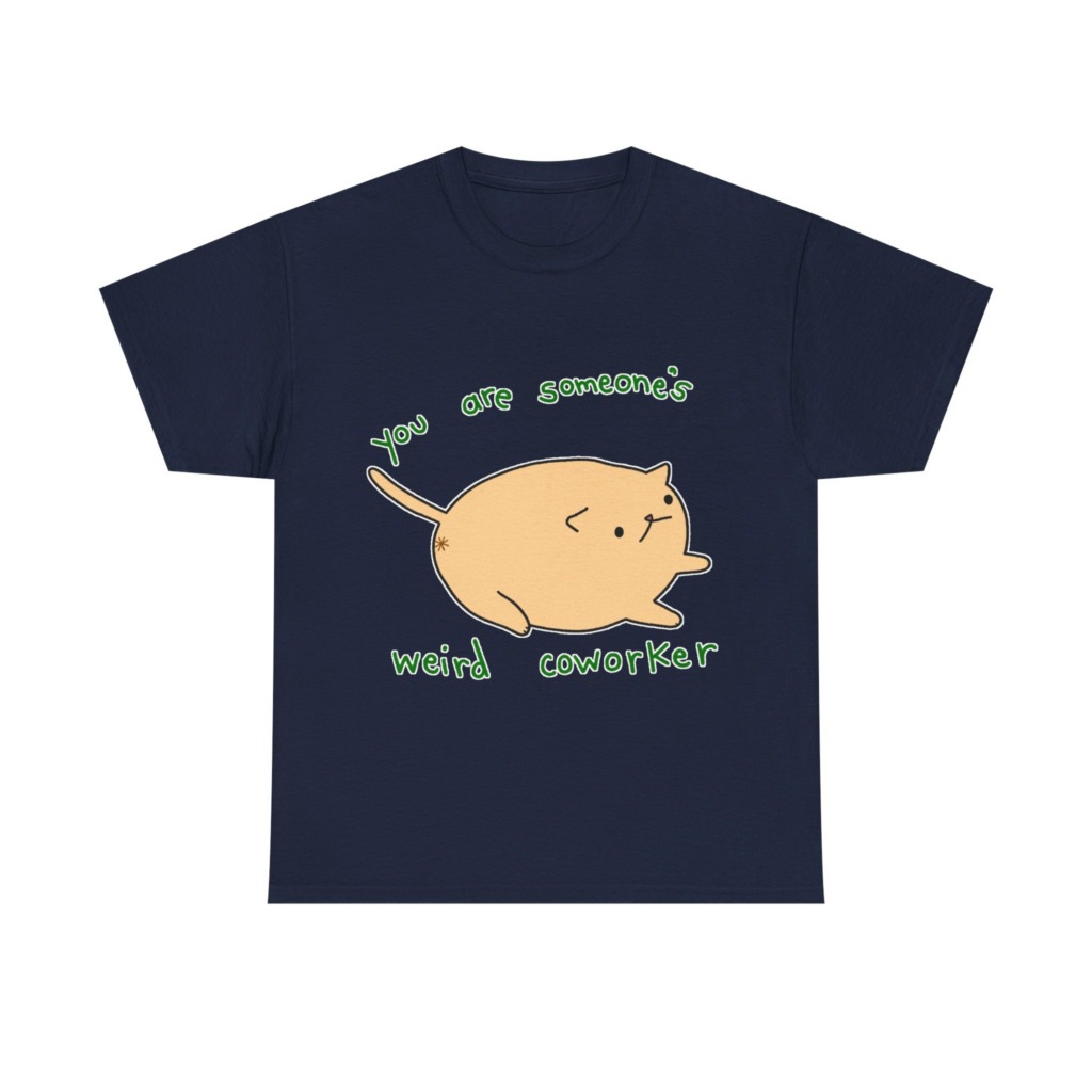 T-Shirt with Chonky Cat 'Weird Coworker' Quote