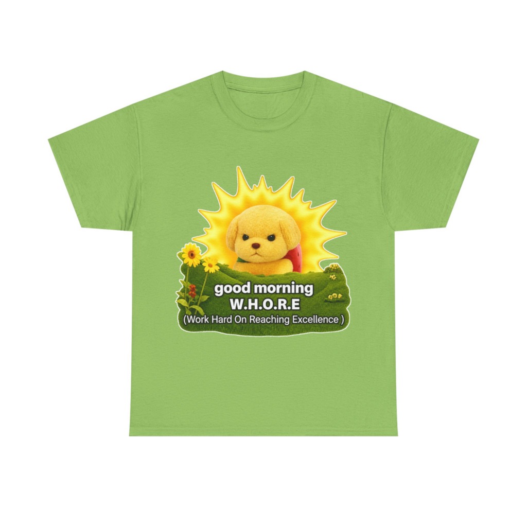 T-Shirt with Grumpy Puppy 'Good Morning W.H.O.R.E.'