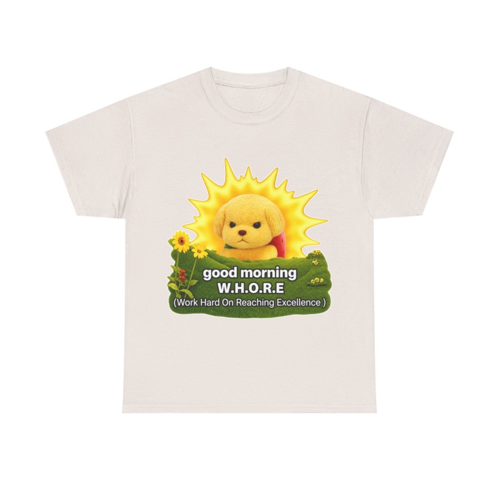 T-Shirt with Grumpy Puppy 'Good Morning W.H.O.R.E.'