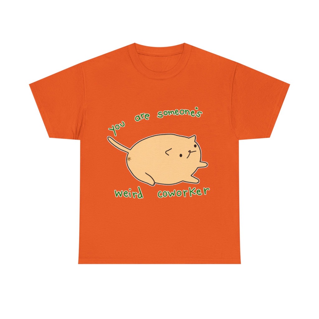 T-Shirt with Chonky Cat 'Weird Coworker' Quote