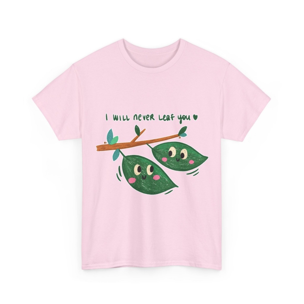 Cute Leaves 'I Will Never Leaf You' Graphic T-Shirt