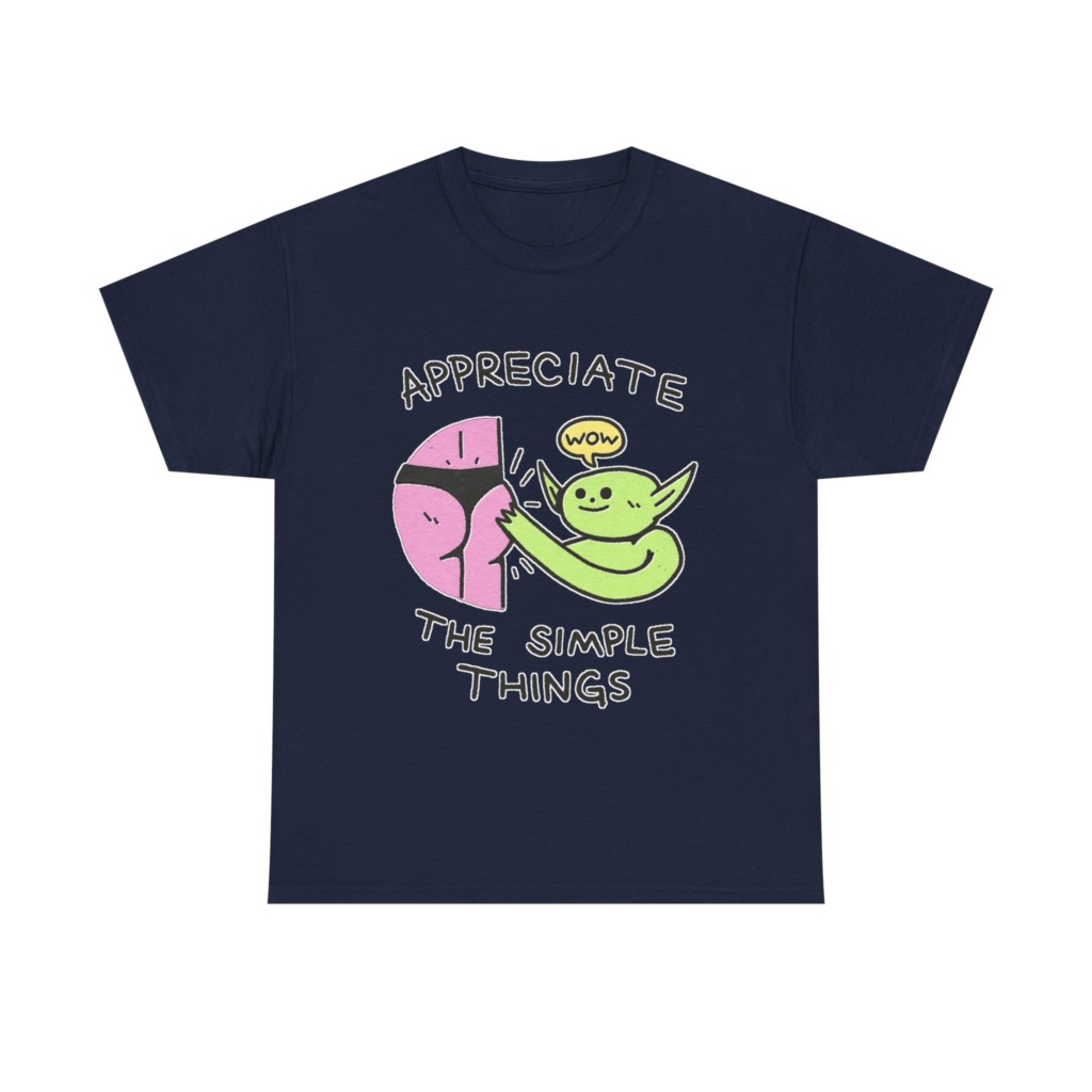 T-Shirt: Appreciate The Simple Things Butt Pat Graphic