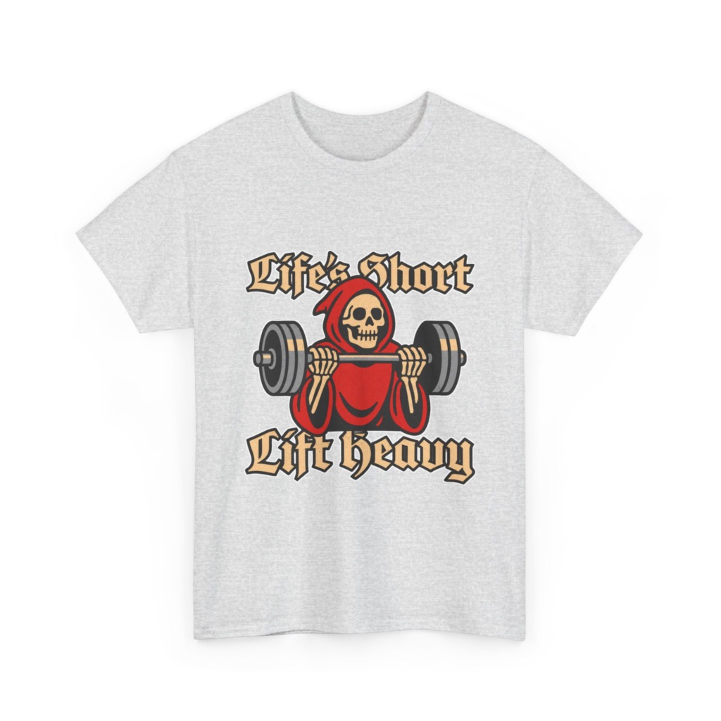 Life's Short Lift Heavy Grim Reaper T-Shirt