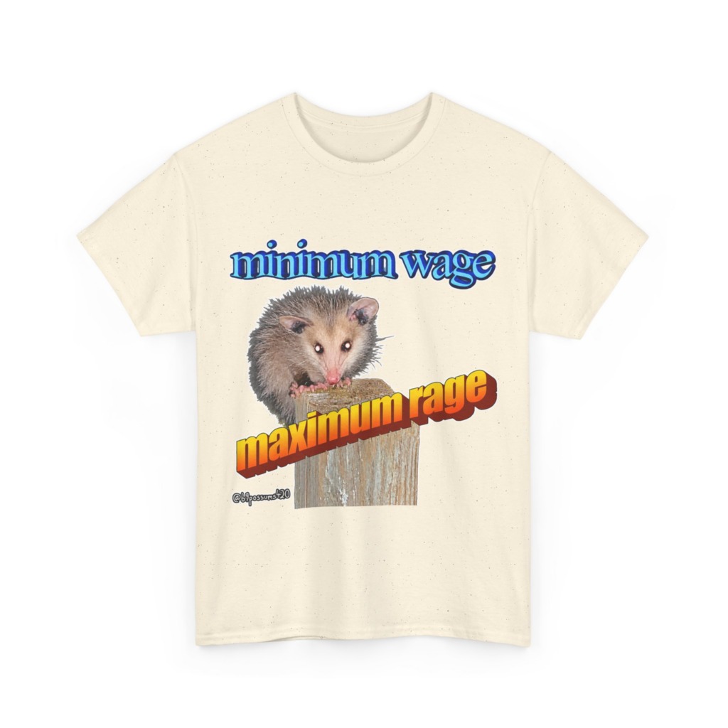 T-Shirt: Possum Minimum Wage Maximum Rage