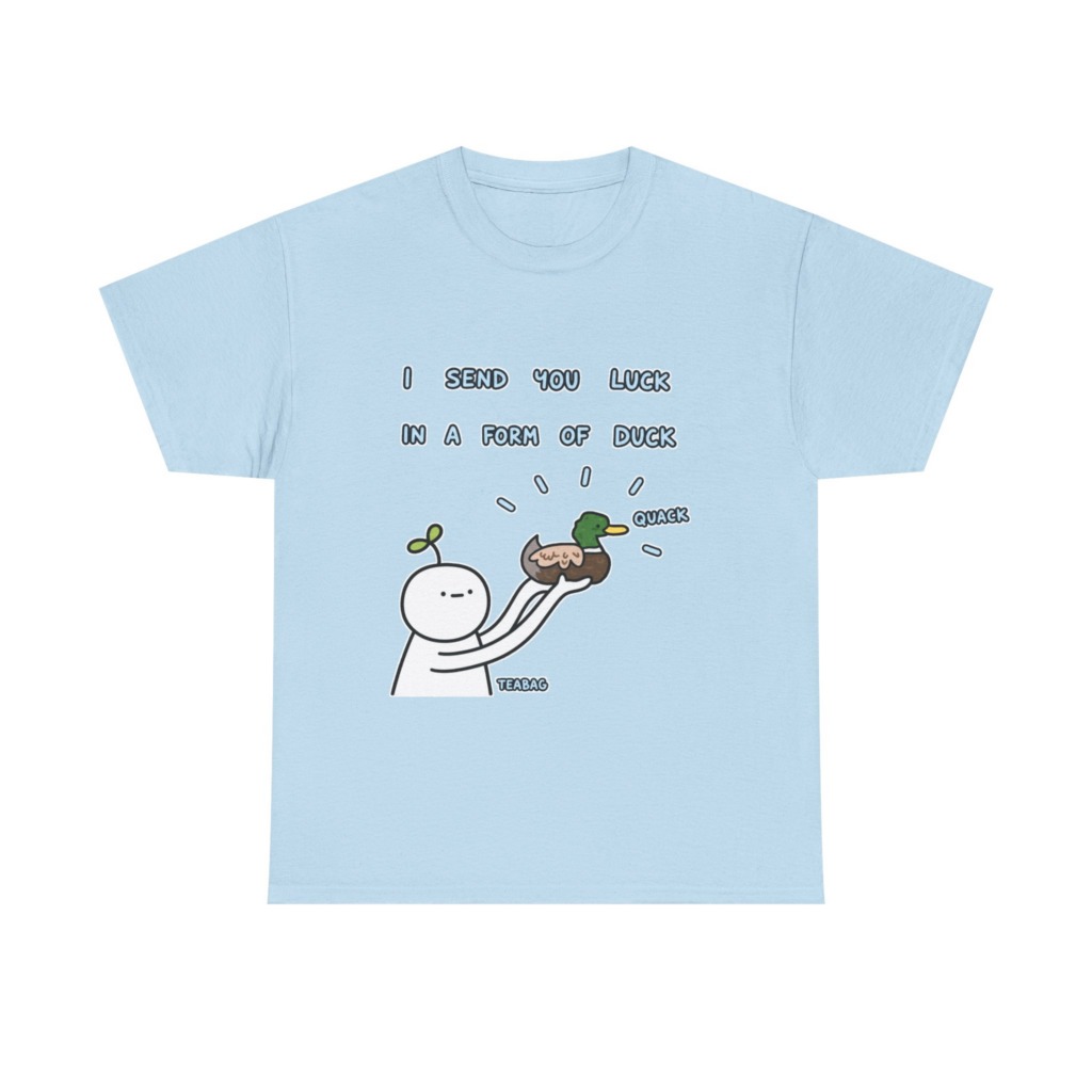 T-Shirt: I Send You Luck Duck Graphic