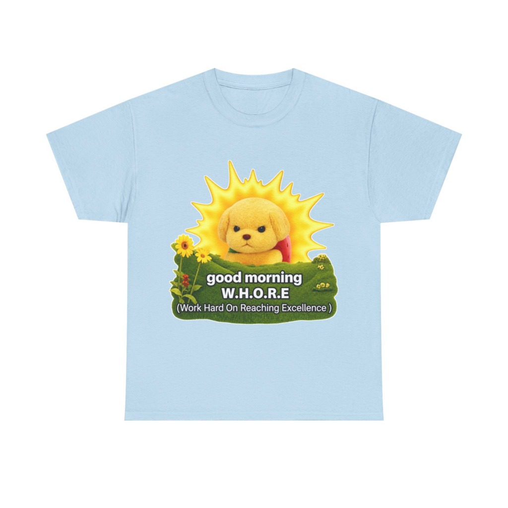 T-Shirt with Grumpy Puppy 'Good Morning W.H.O.R.E.'