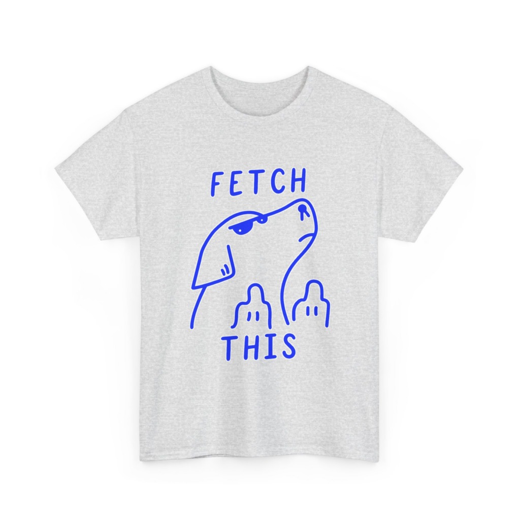 T-Shirt with 'Fetch This' Blue Dog Graphic