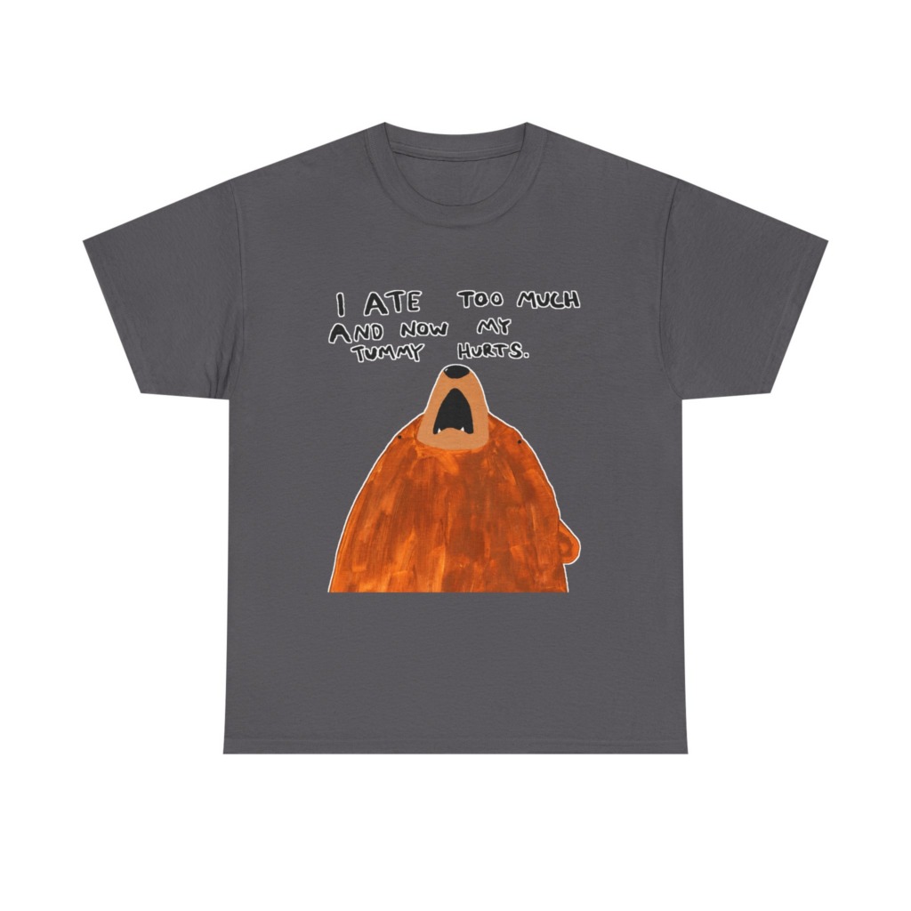 Graphic T-Shirt: 'My Tummy Hurts' Bear Print