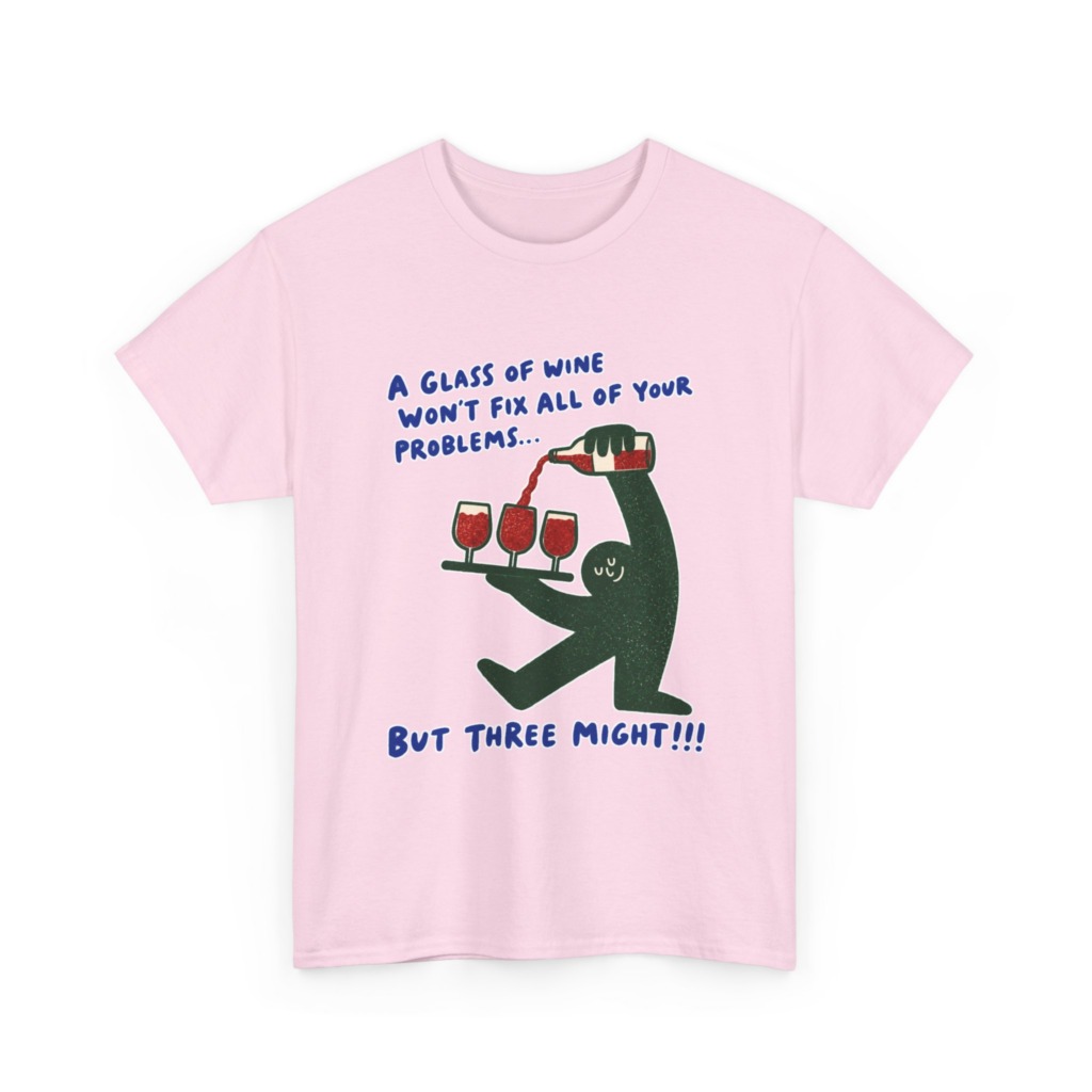 Wine Fixes Problems Humorous T-Shirt