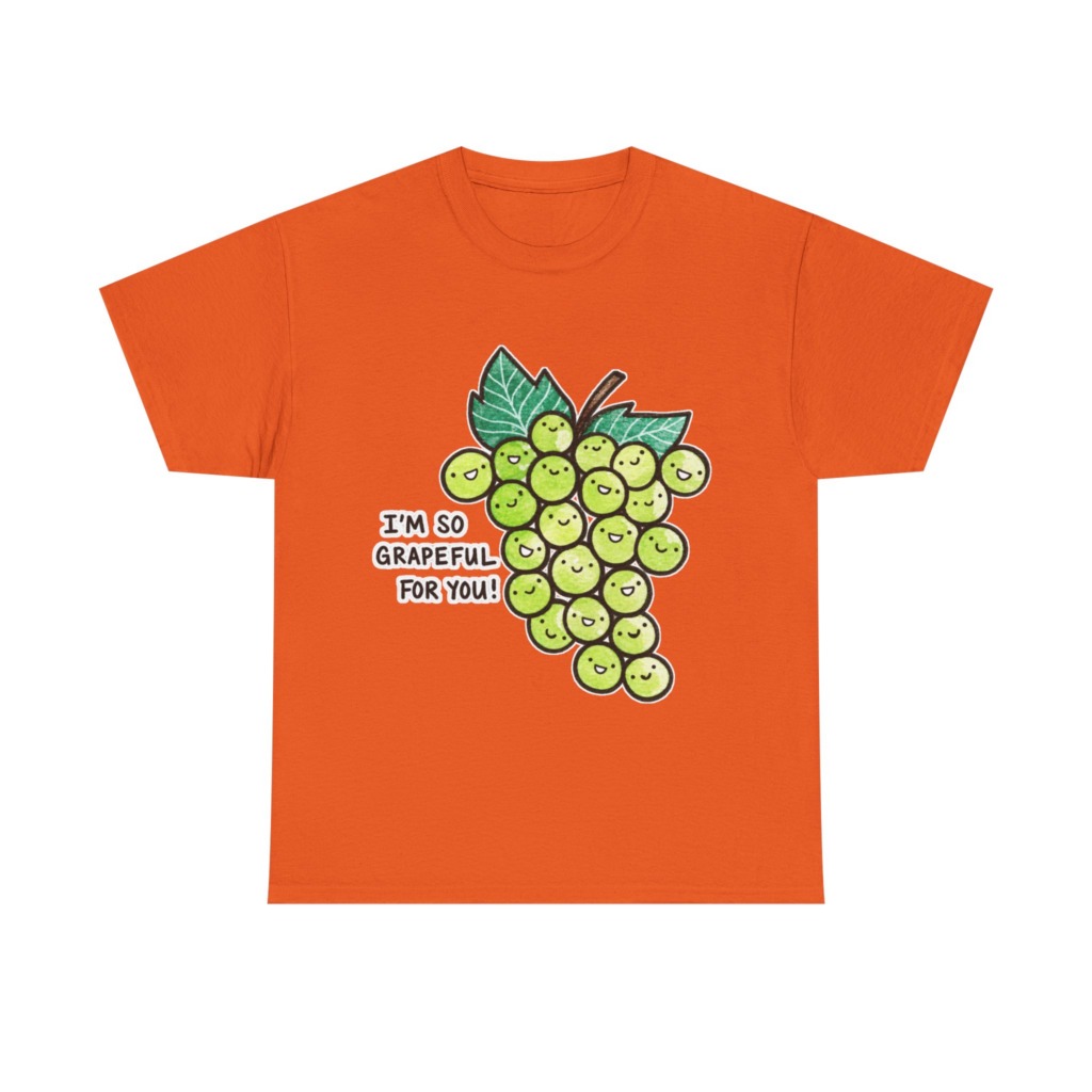 T-Shirt: 'I'm So Grapeful For You!' Smiling Grapes