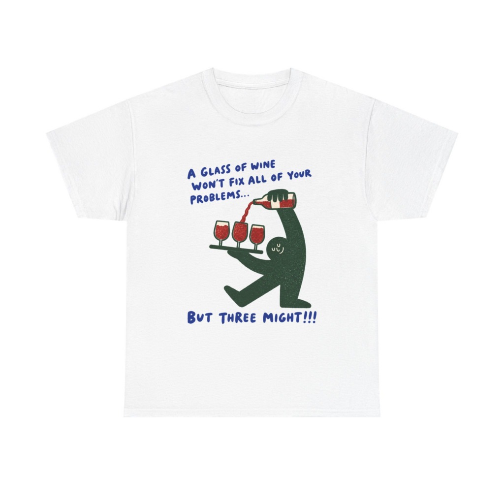 Wine Fixes Problems Humorous T-Shirt