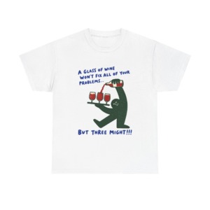 Wine Fixes Problems Humorous T-Shirt