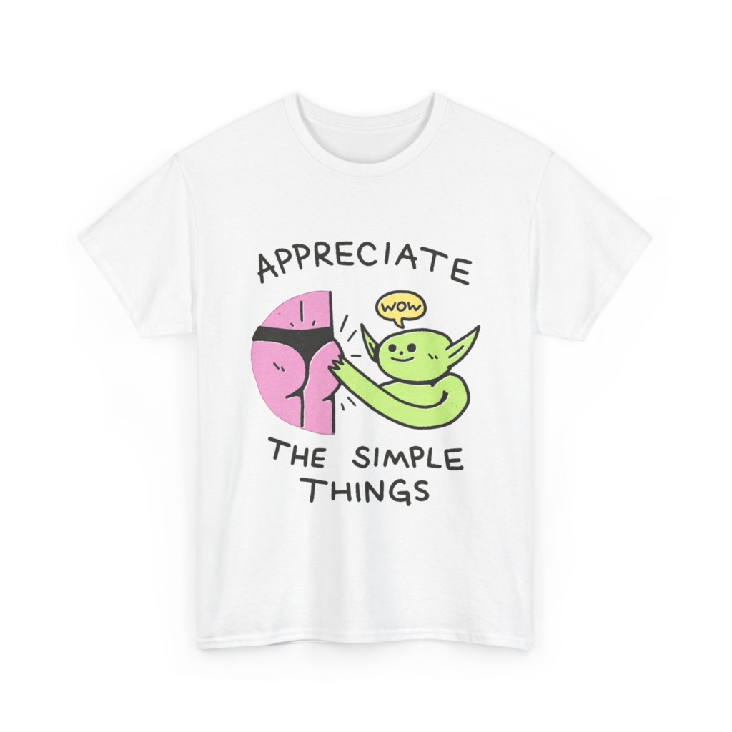 T-Shirt: Appreciate The Simple Things Butt Pat Graphic