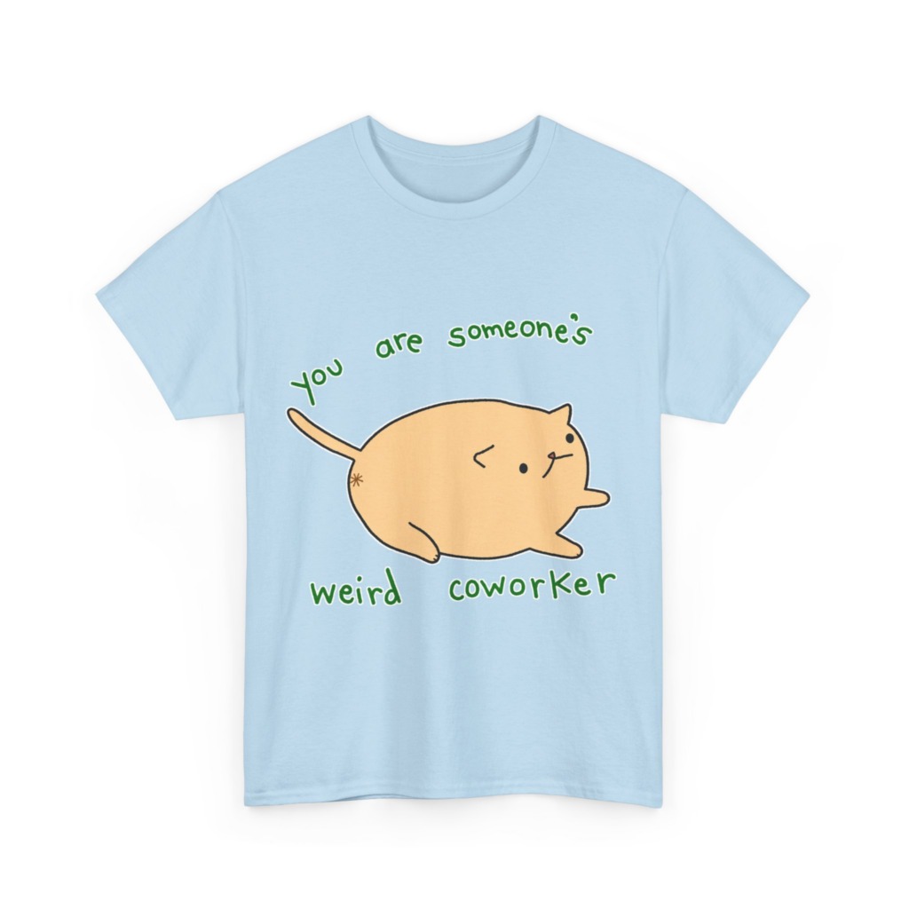 T-Shirt with Chonky Cat 'Weird Coworker' Quote