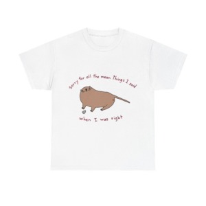 T-Shirt: Sarcastic Otter 'When I Was Right' Quote