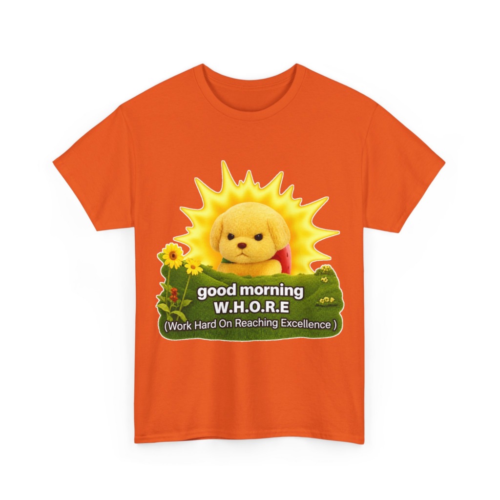 T-Shirt with Grumpy Puppy 'Good Morning W.H.O.R.E.'