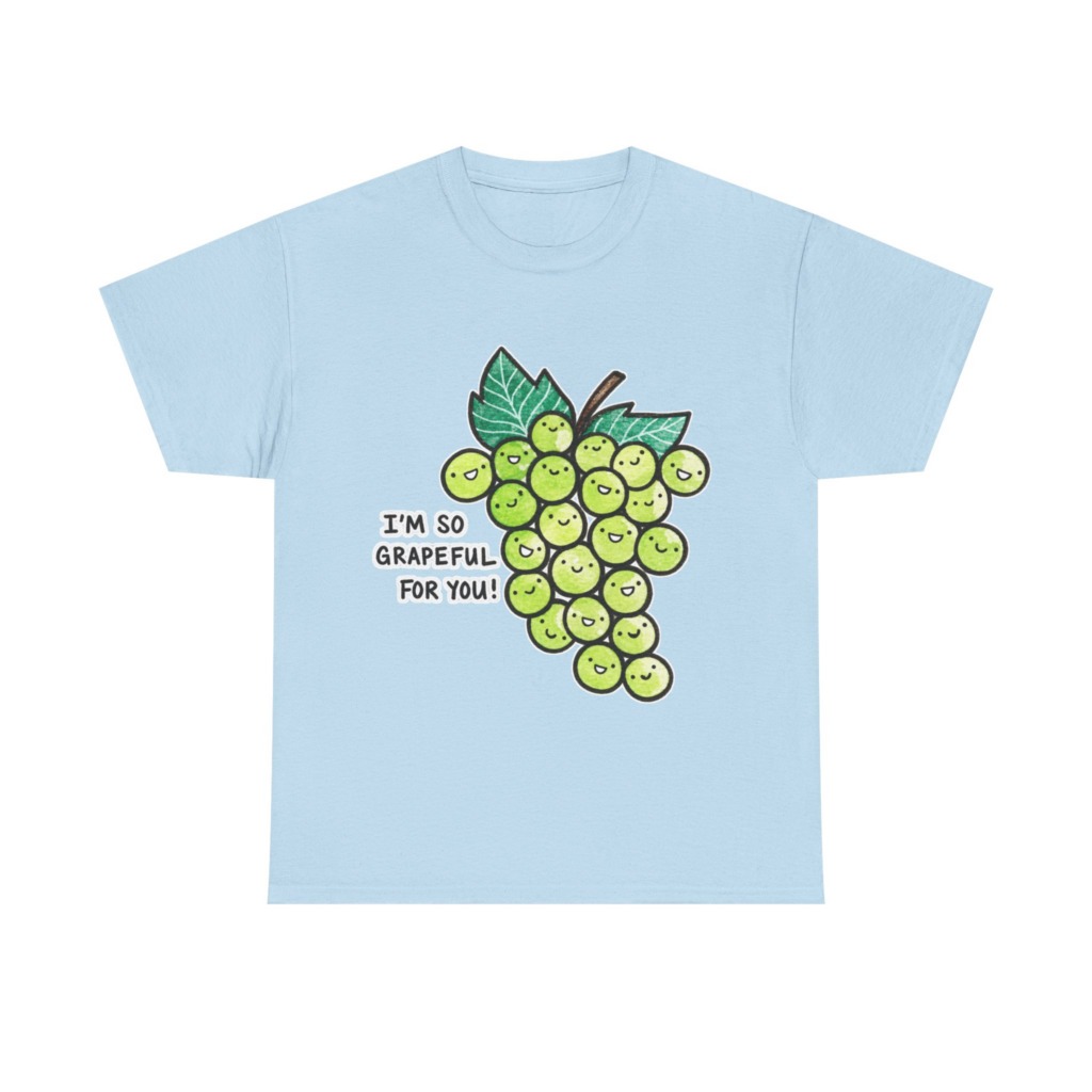 T-Shirt: 'I'm So Grapeful For You!' Smiling Grapes