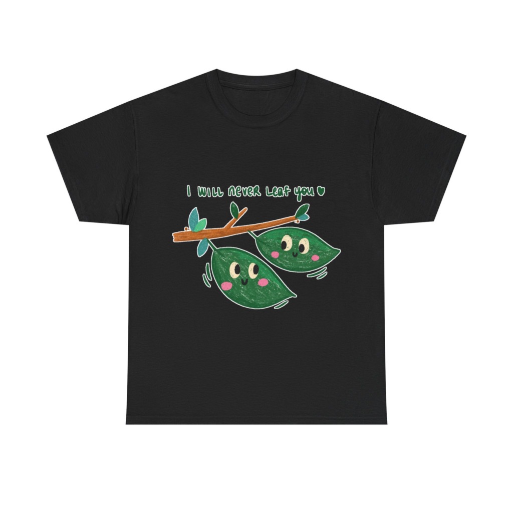 Cute Leaves 'I Will Never Leaf You' Graphic T-Shirt