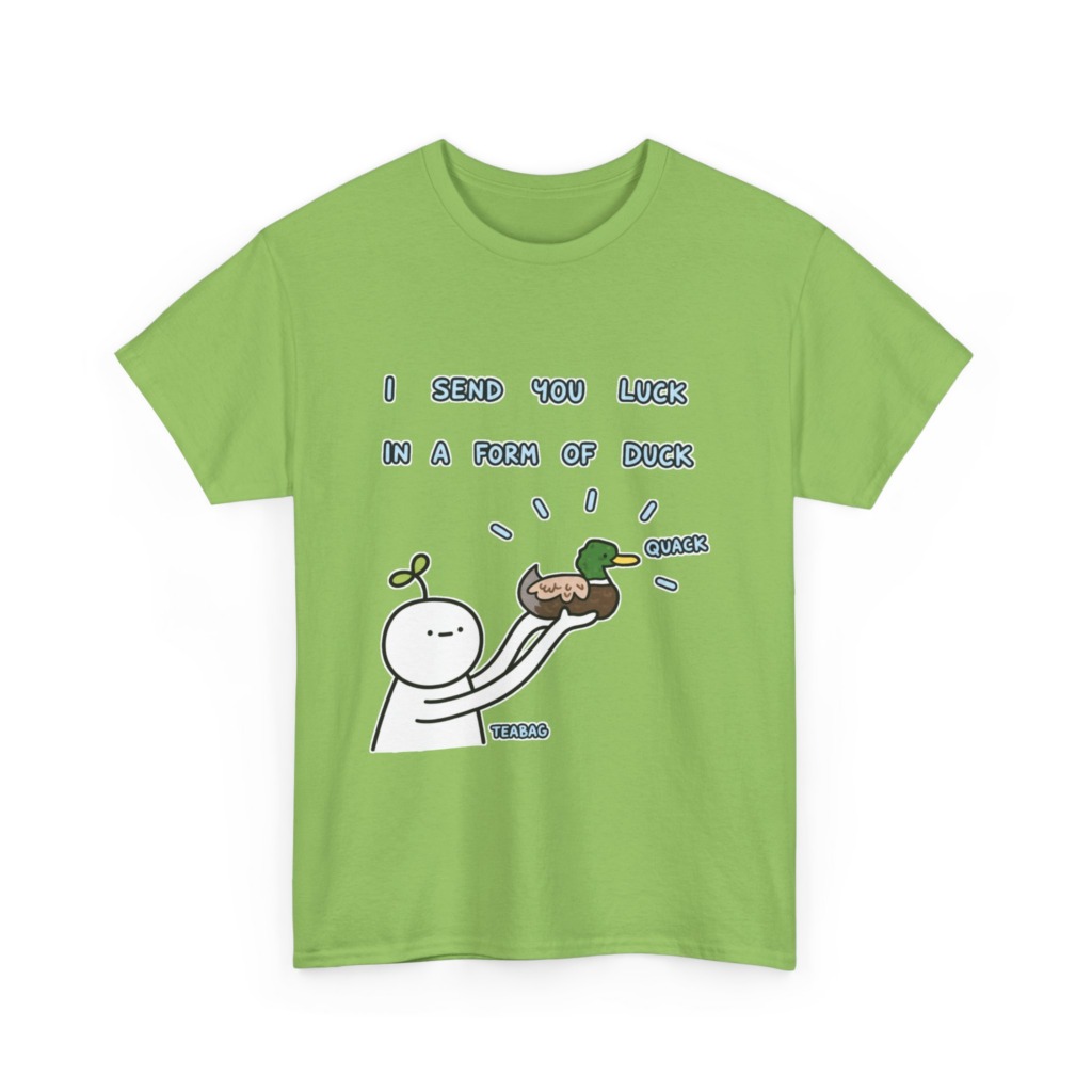 T-Shirt: I Send You Luck Duck Graphic