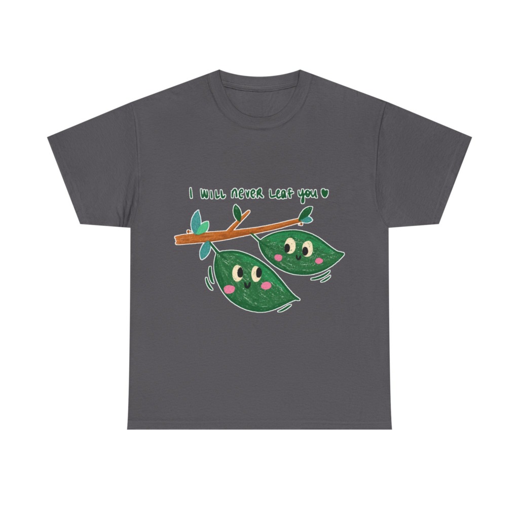 Cute Leaves 'I Will Never Leaf You' Graphic T-Shirt