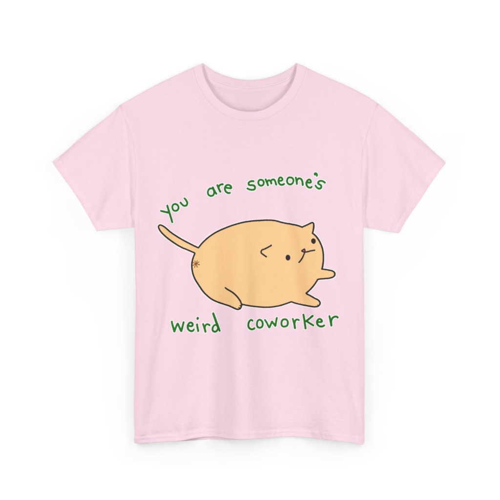 T-Shirt with Chonky Cat 'Weird Coworker' Quote